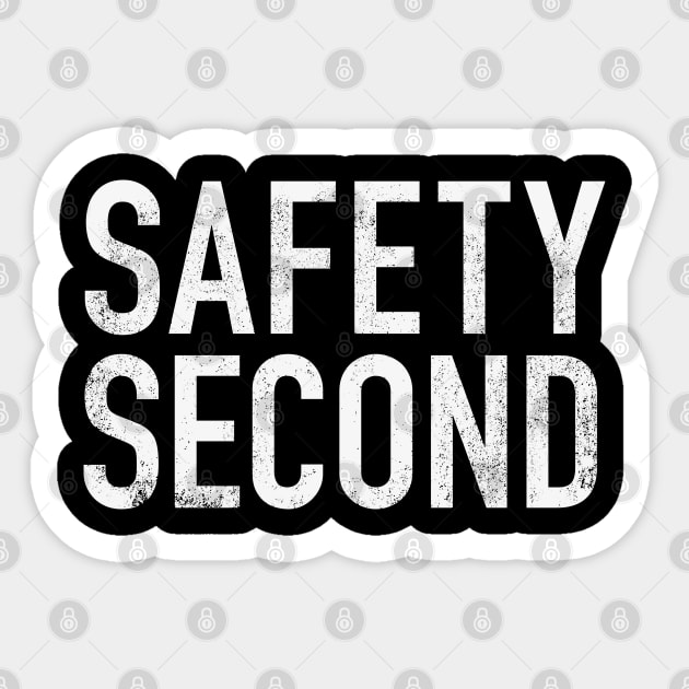 Safety Second Sticker by DemShirtsTho